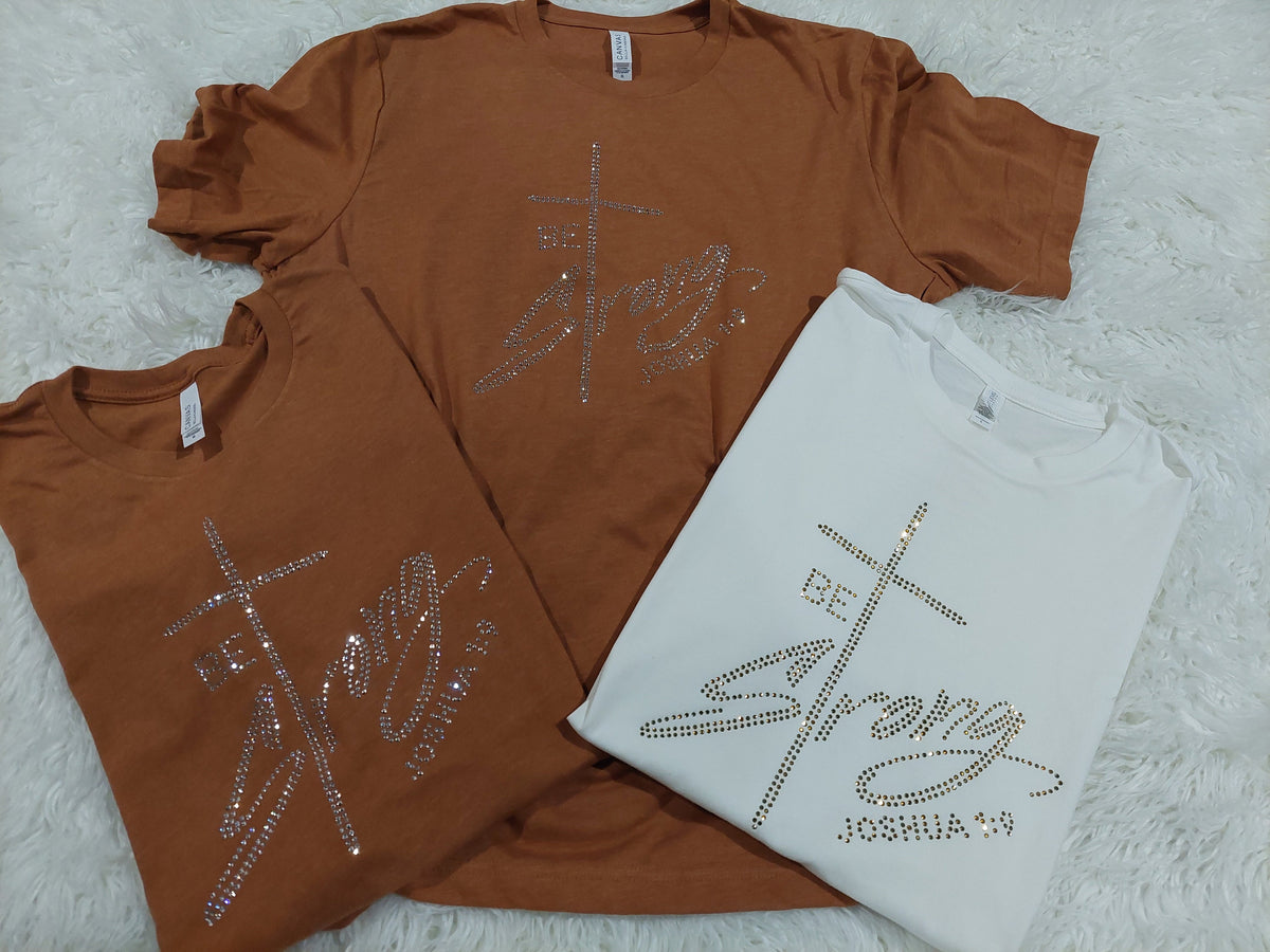 Rhinestone Christian Tee: "Be Strong" Crew Neck